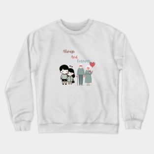 Always and forever cute couple design for tshirt and sticker loving relationship goals Crewneck Sweatshirt